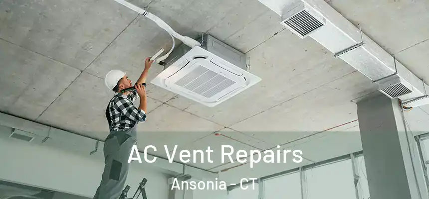 AC Vent Repairs Ansonia - CT