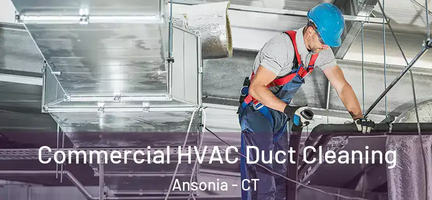  Commercial HVAC Duct Cleaning Ansonia - CT
