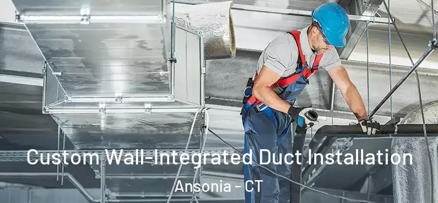  Custom Wall-Integrated Duct Installation Ansonia - CT