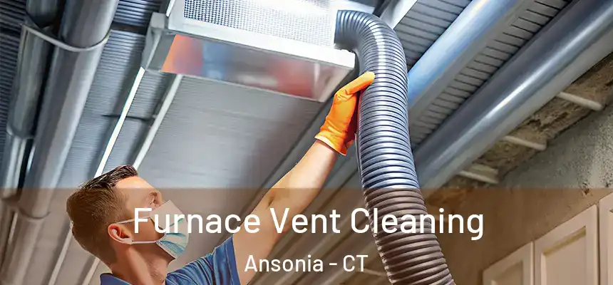 Furnace Vent Cleaning Ansonia - CT