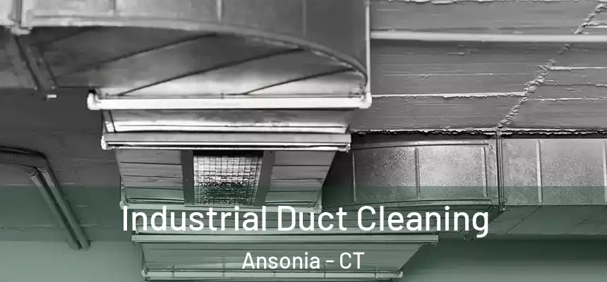 Industrial Duct Cleaning Ansonia - CT