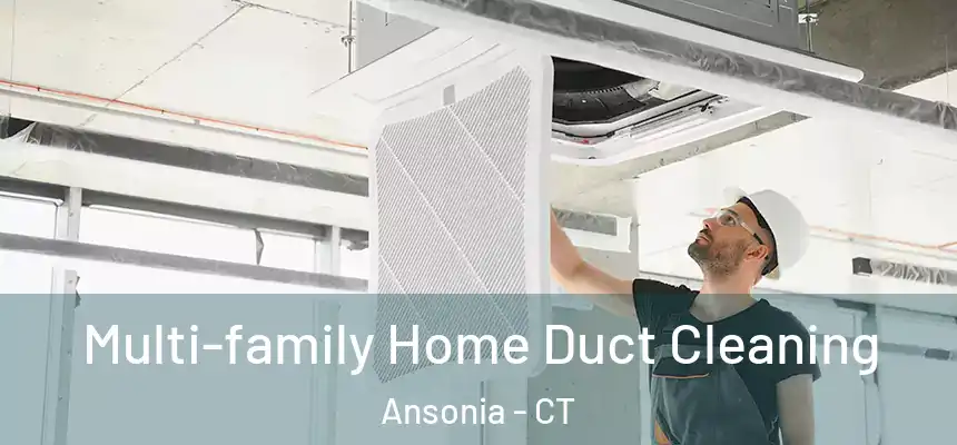  Multi-family Home Duct Cleaning Ansonia - CT