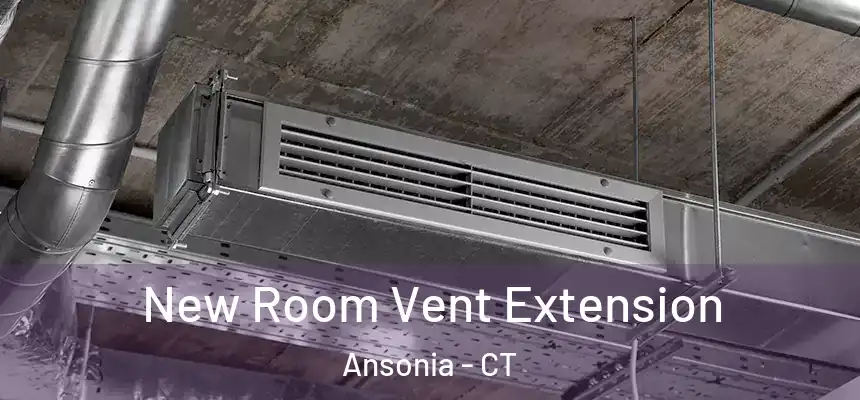  New Room Vent Extension Ansonia - CT